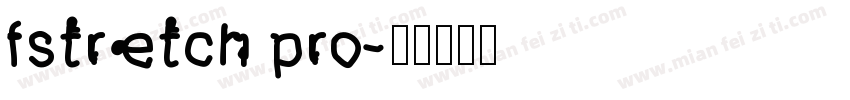 fstretch pro字体转换